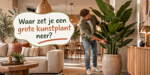 Waar zet je een grote kunstplant neer? 8 mooie plekken in huis